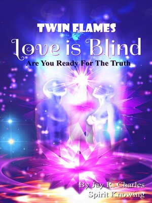 cover image of Twin Flames Love is Blind Are You Ready For the Truth?